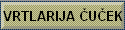 VRTLARIJA ČUČEK